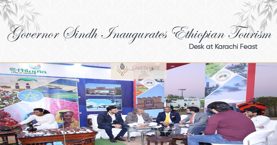 Governor Sindh Inaugurates Ethiopian Tourism Desk at Karachi Feast