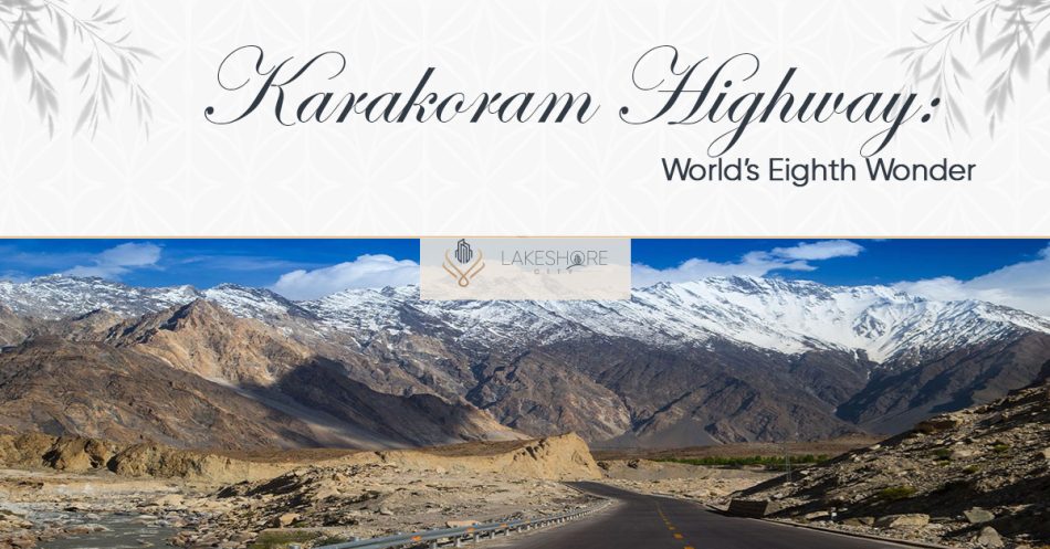 Karakoram Highway: World’s Eighth Wonder