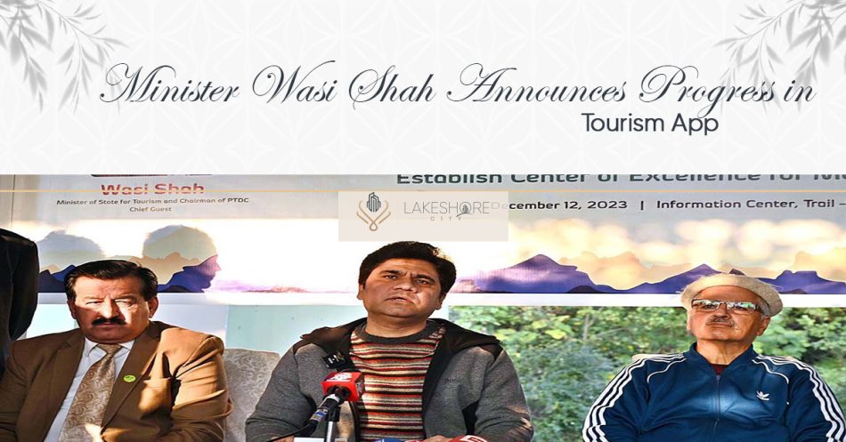 Minister Wasi Shah Announces Progress in Tourism App