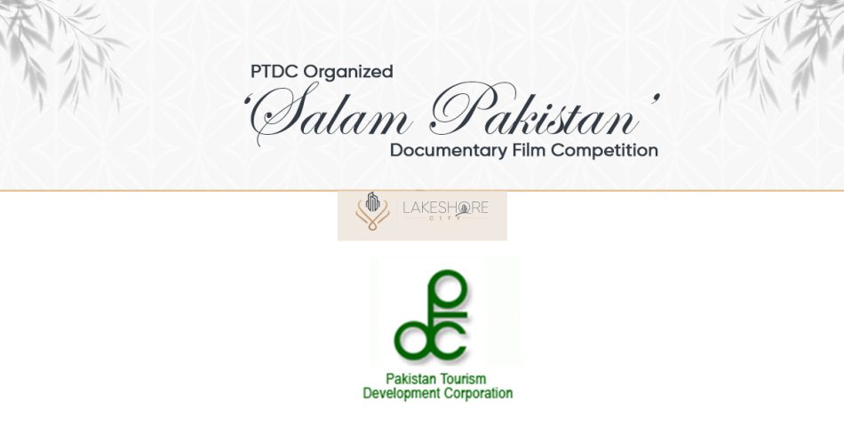 PTDC Organized ‘Salam Pakistan’ Documentary Film Competition