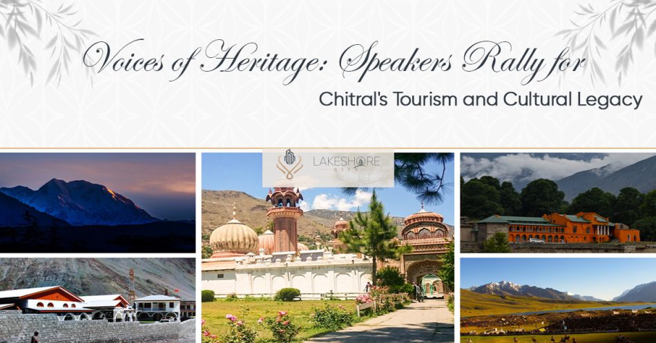 Voices of Heritage: Speakers Rally for Chitral’s Tourism and Cultural Legacy