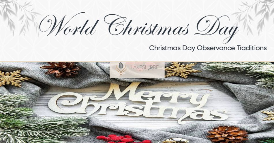 World Christmas Day | Christmas Day Observance| Traditions