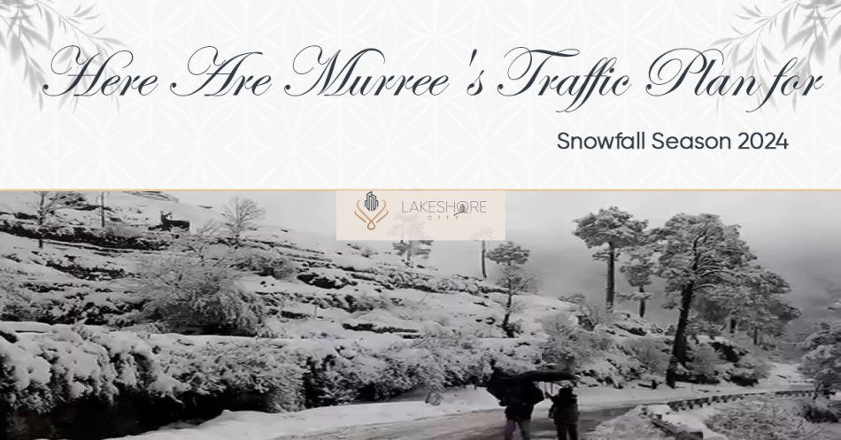 Here Are Murree’s Traffic Plan for Snowfall Season 2024