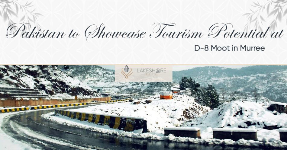 Pakistan to Showcase Tourism Potential at D-8 Moot in Murree