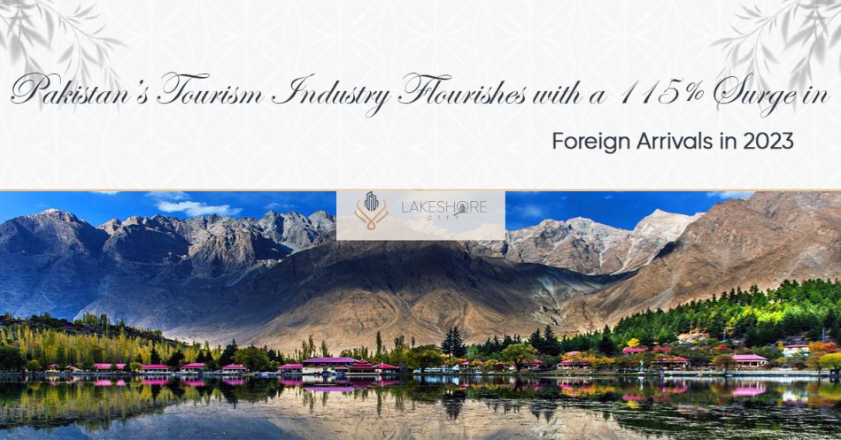 Pakistan’s Tourism Industry Grow With a 115% Surge in Foreign Arrivals in 2023