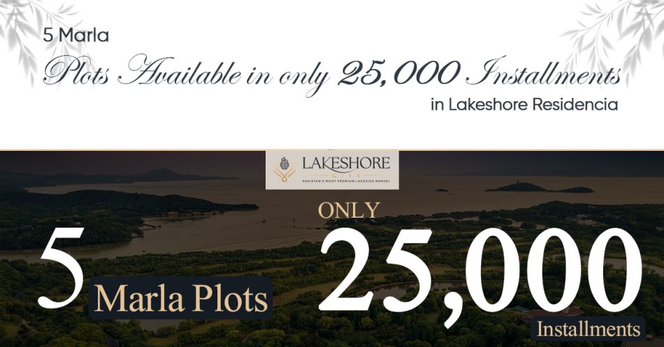 5 Marla Plots Available in Only 25,000 Installments in Lakeshore Residencia.