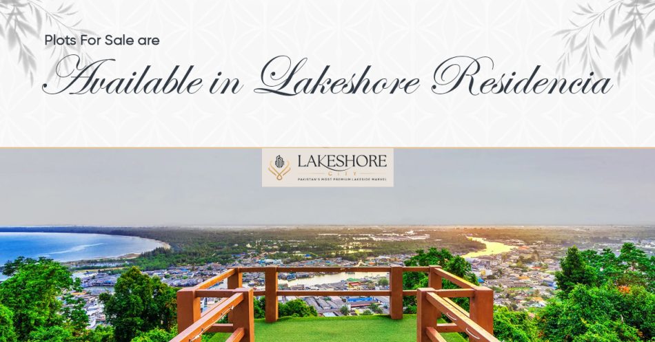 Plots for Sales Are Available in Lakeshore Residencia