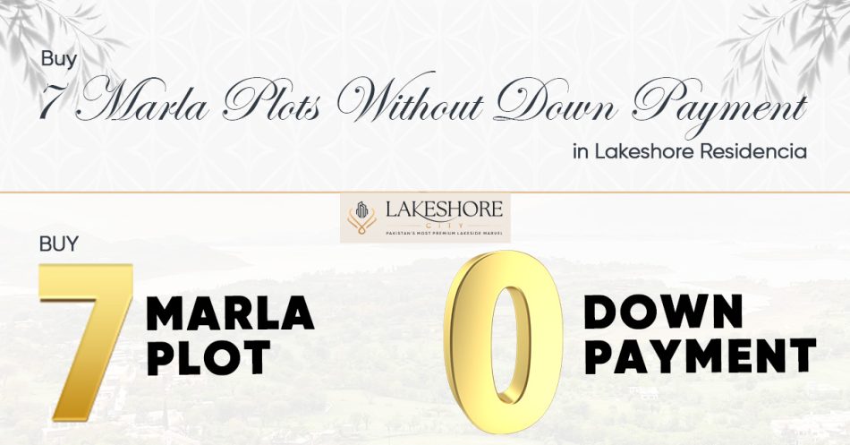 Buy 7 Marla Plots Without Down Payment in Lakeshore Residencia