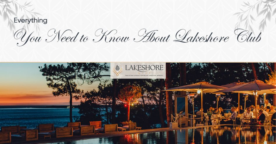 Everything You Need to Know About Lakeshore Club