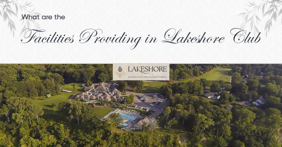 What are the Facilities Providing in Lakeshore Club