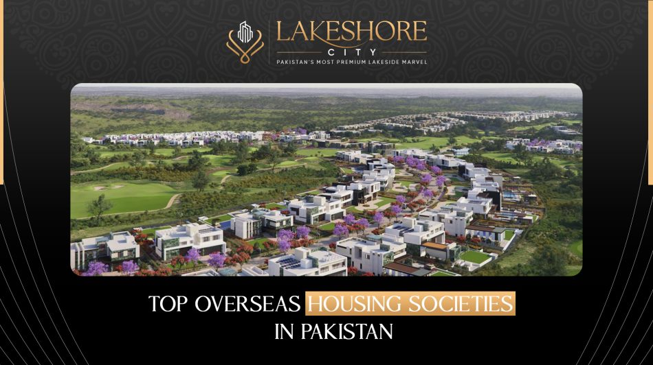 Top Overseas Housing Societies in Pakistan