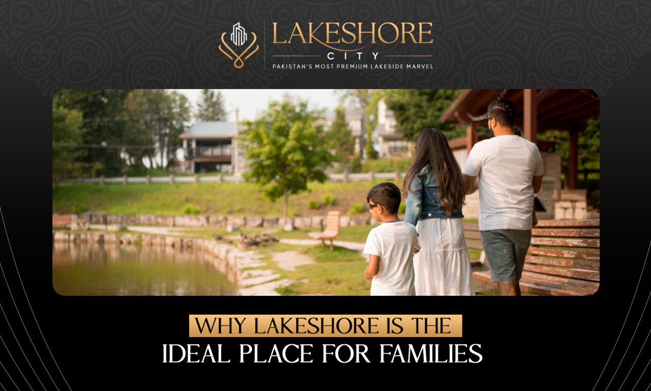 Why Lakeshore is the Ideal Place for Families
