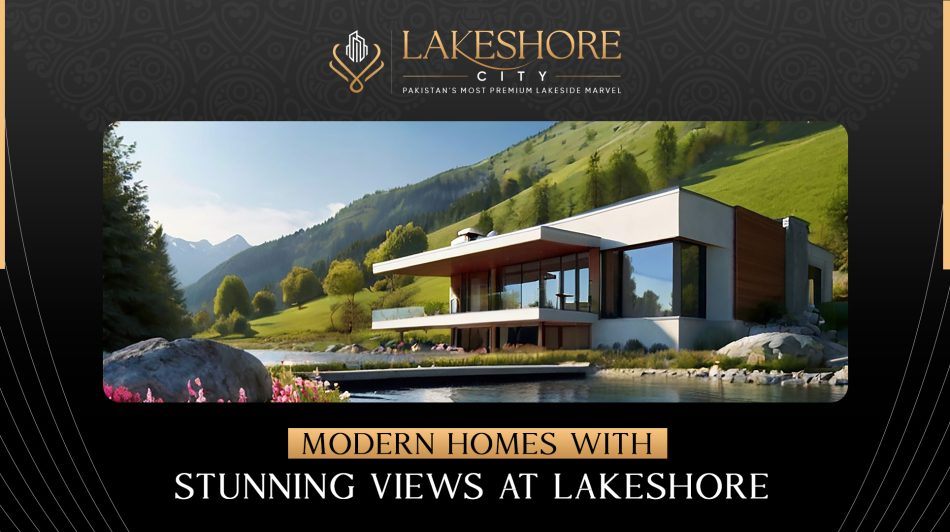 Modern Homes with Stunning Views at Lakeshore