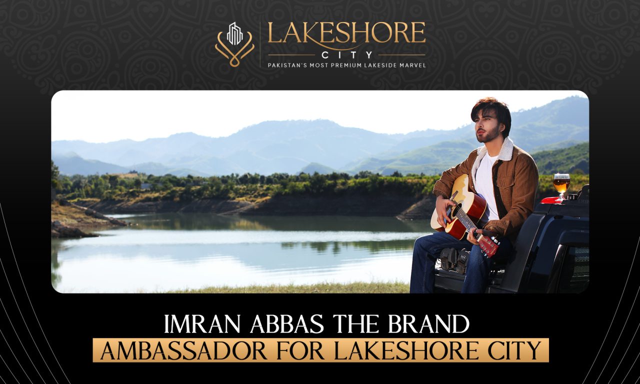 Imran Abbas the Brand Ambassador for Lakeshore City