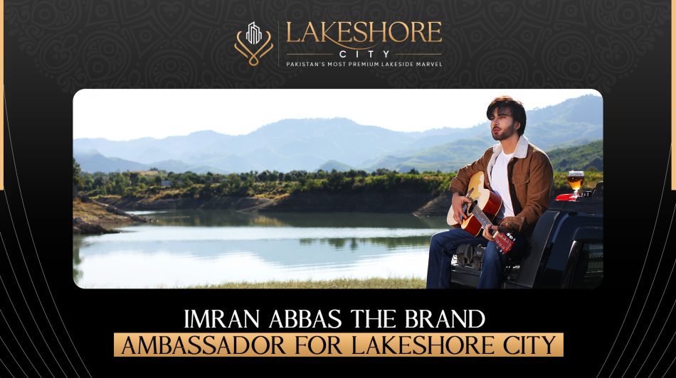 Imran Abbas the Brand Ambassador for Lakeshore City