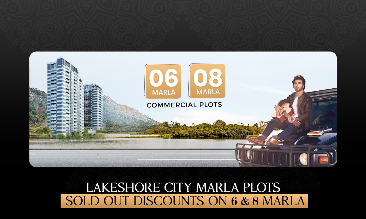 Lakeshore City: 4 Marla Plots Sold Out, Discounts on 6 & 8 Marla