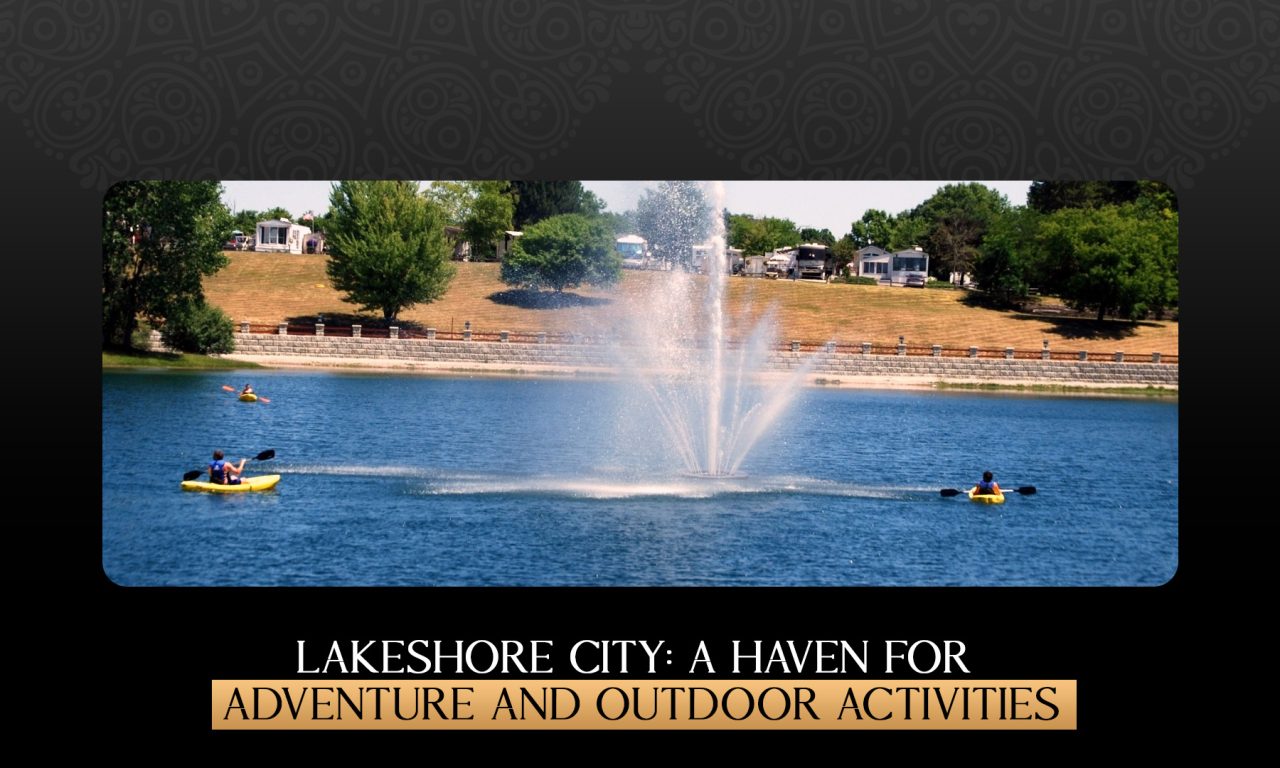 Lakeshore City: A Haven for Adventure and Outdoor Activities