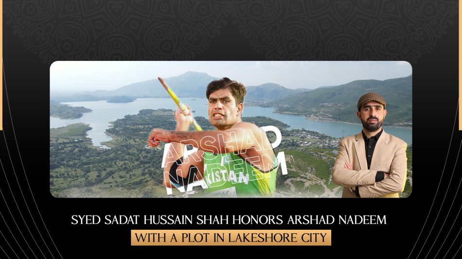 Syed Sadat Hussain Shah Honors Arshad Nadeem with a Plot in Lakeshore City