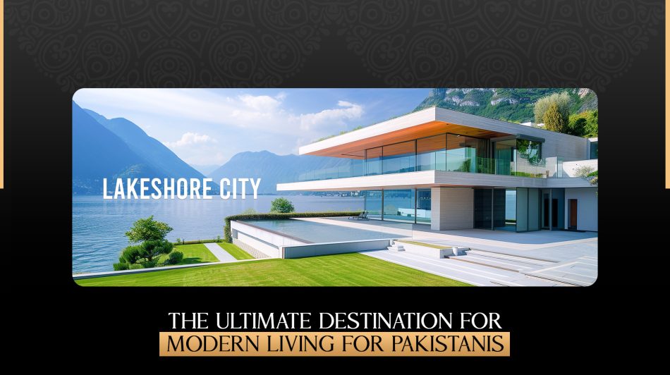 The Ultimate Destination for Modern Living for Pakistanis