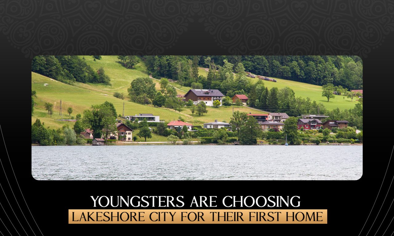 Youngsters are Choosing Lakeshore City for Their First Home