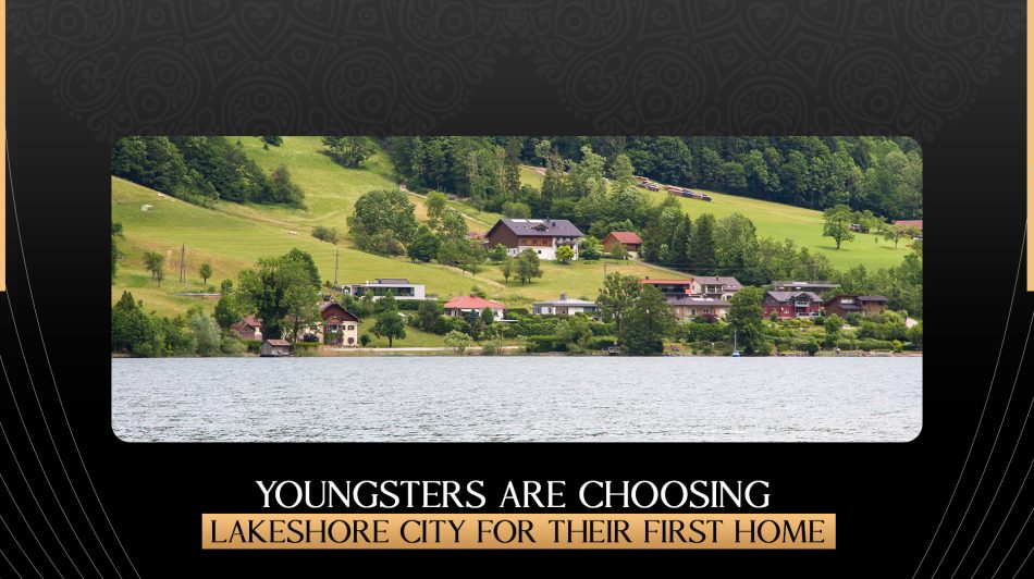 Youngsters are Choosing Lakeshore City for Their First Home