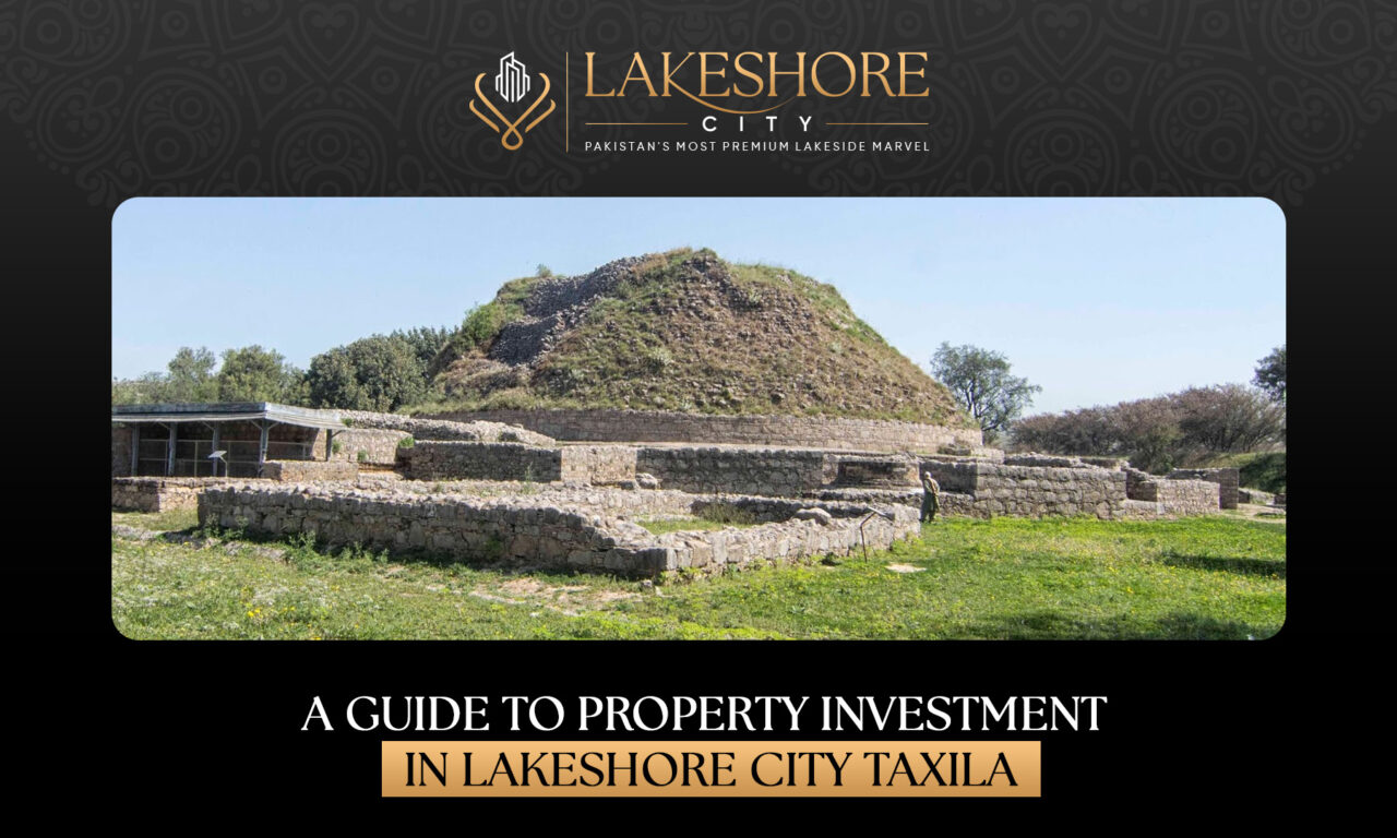 A Guide to Property Investment in Lakeshore City Taxila