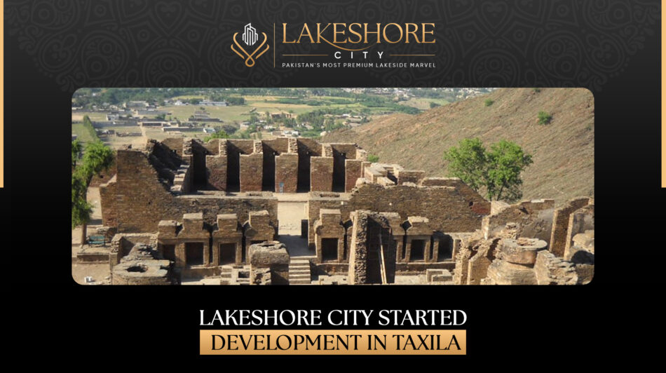 Lakeshore City Leads Early Development in Taxila