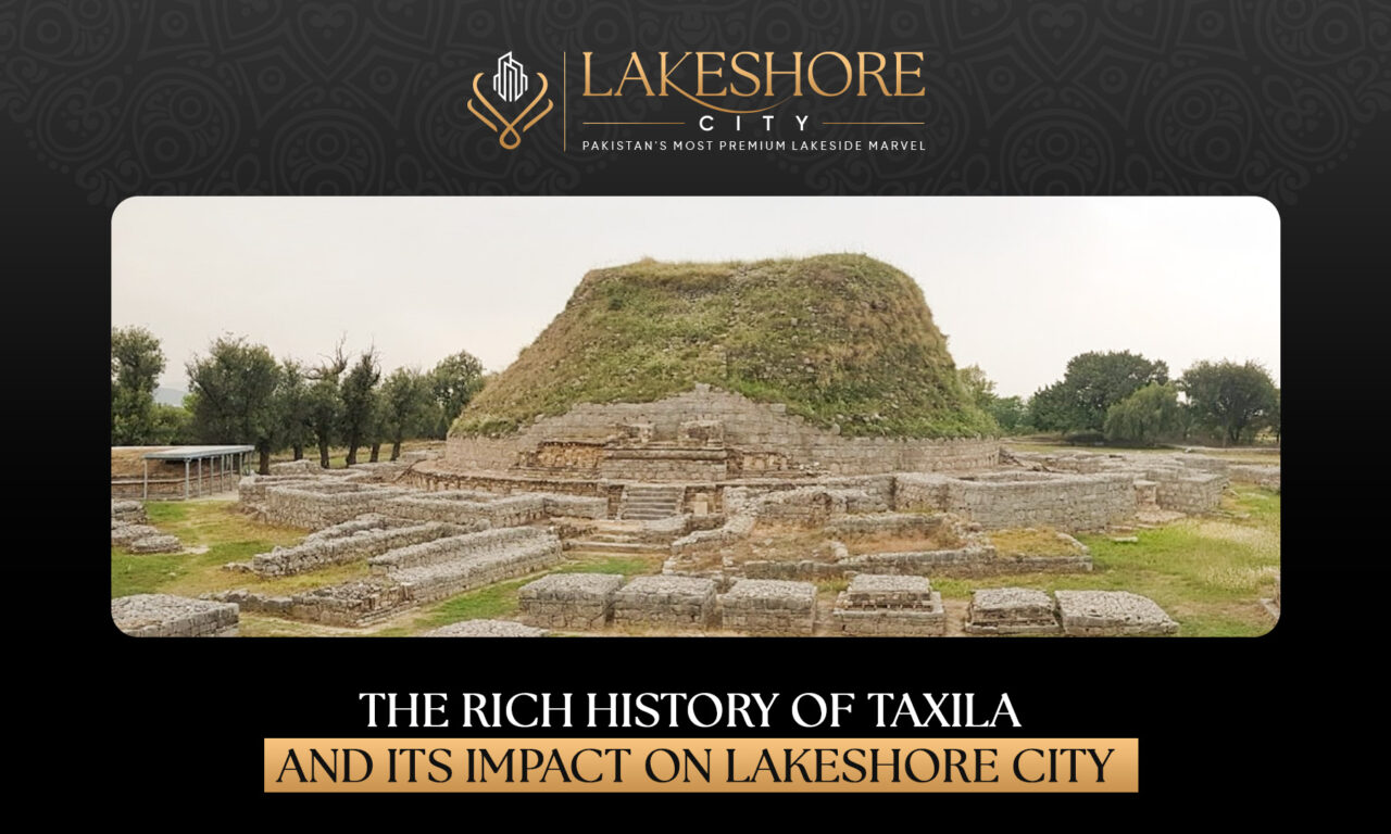 The Rich History of Taxila and Its Impact on Lakeshore City