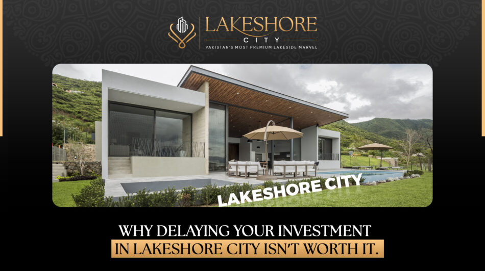 Why Delaying Your Investment in Lakeshore City Isn’t Worth It