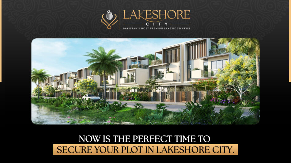 Perfect Time to Secure Your Plot in Lakeshore City