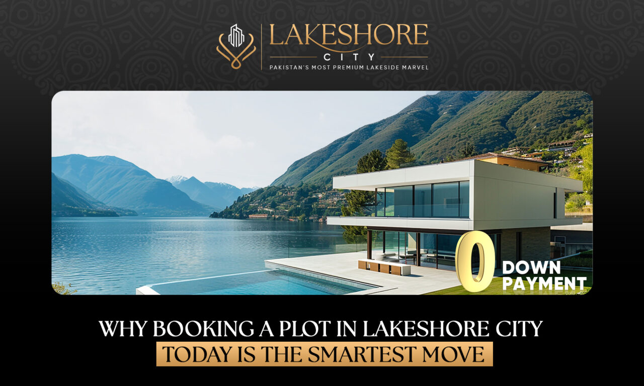 Why Booking a Plot in Lakeshore City Today Is the Smartest Move