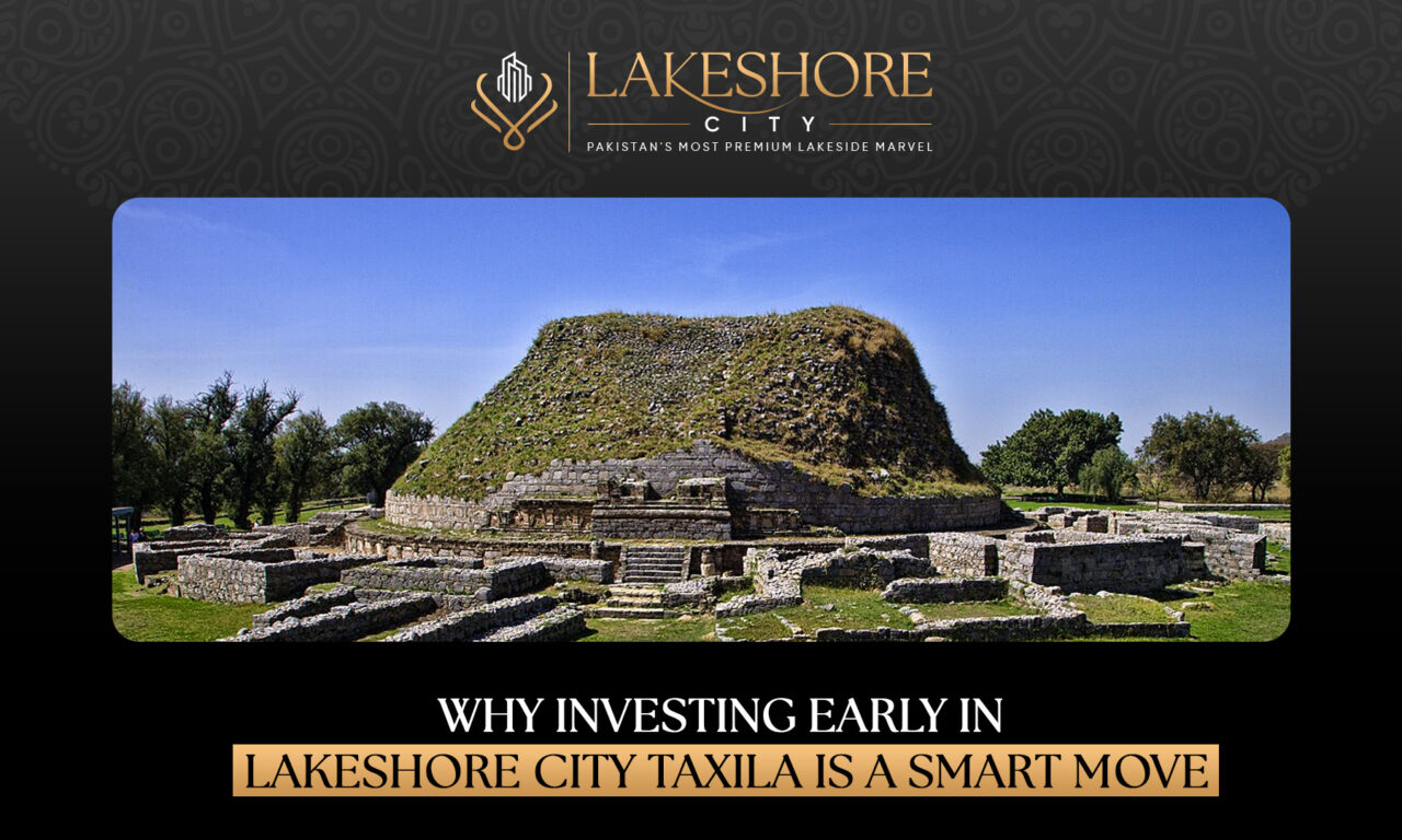Why Investing Early in Lakeshore City Taxila Is a Smart Move