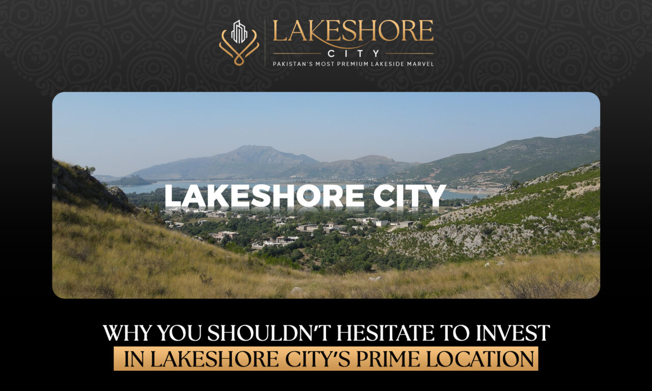 Why You Shouldn’t Hesitate to Invest in Lakeshore City’s Prime Location