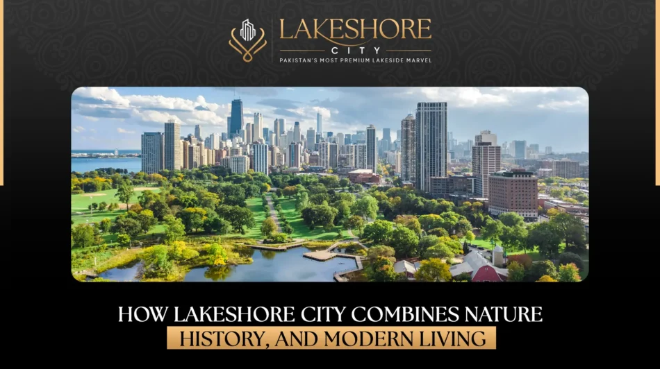 How Lakeshore City Combines Nature, History, and Modern Living