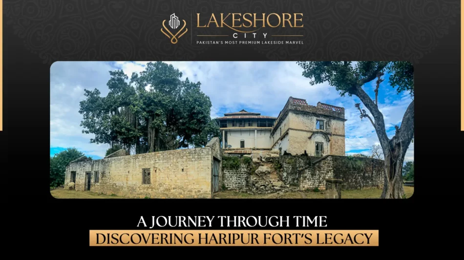 A Journey Through Time: Discovering Haripur Fort’s Legacy