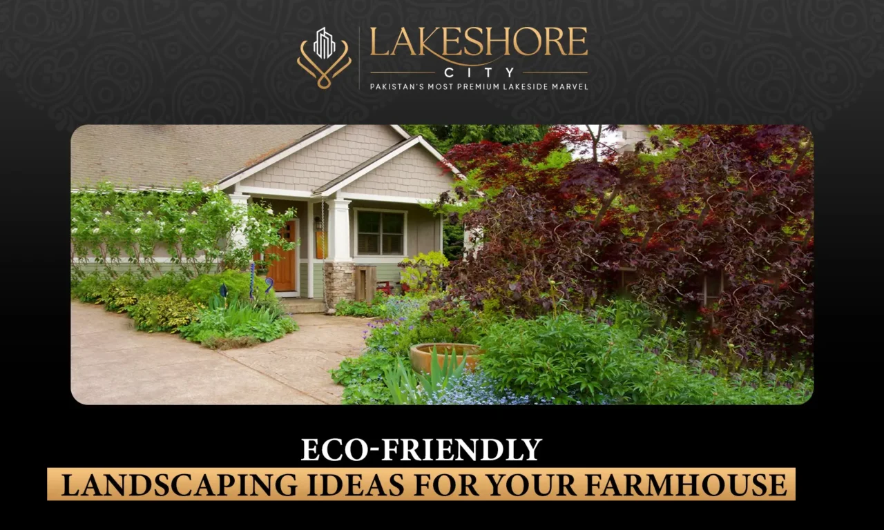 Eco-Friendly Landscaping Ideas for Your Farmhouse