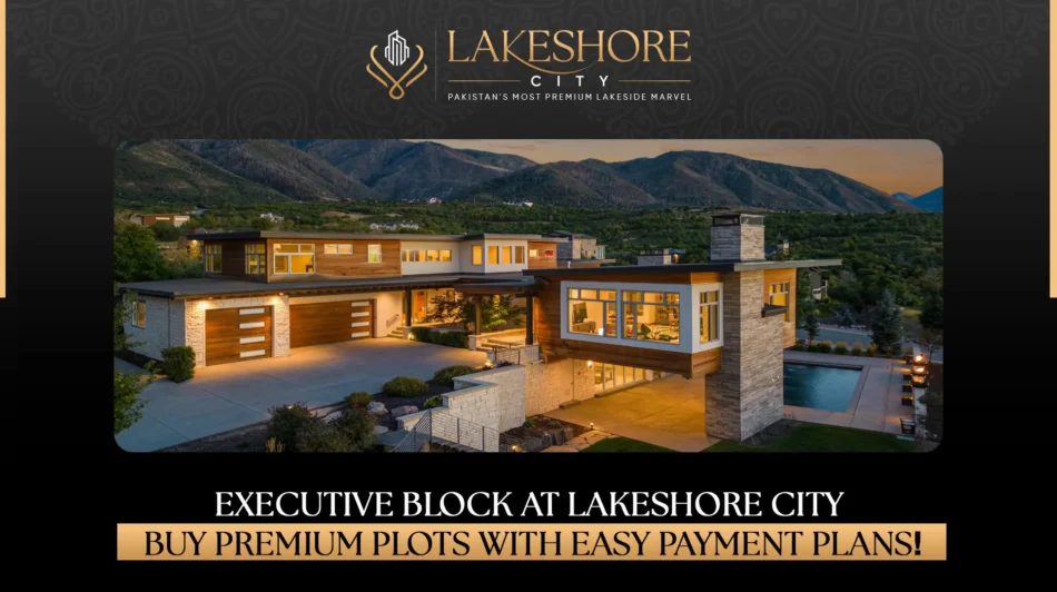 Executive Block at Lakeshore City – Buy Premium Plots with Easy Payment Plans!