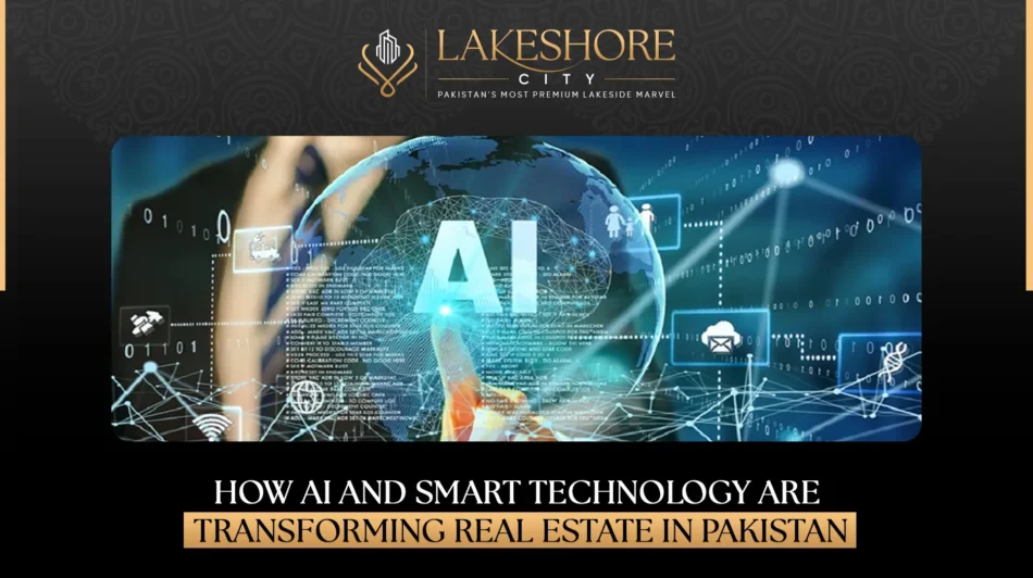 How AI and Smart Technology Are Transforming Real Estate in Pakistan