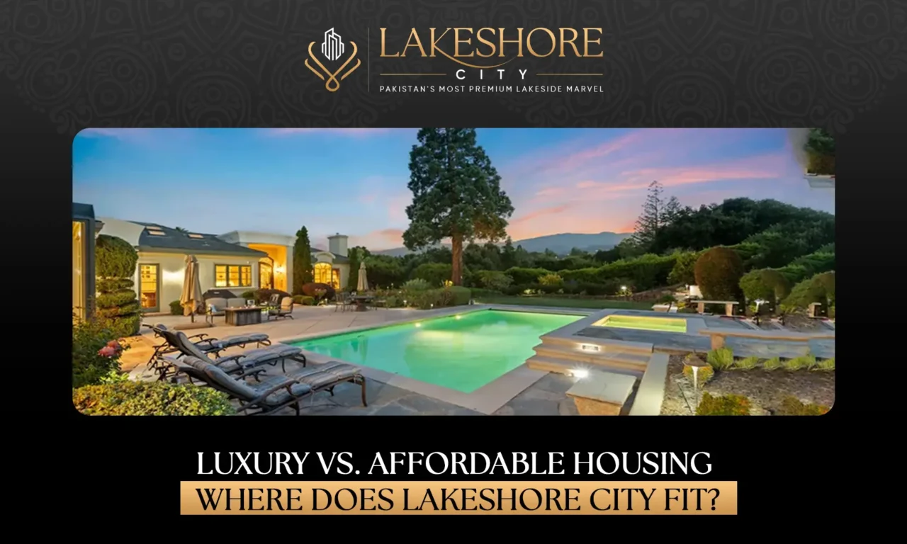 Luxury vs. Affordable Housing: Where Does Lakeshore City Fit?