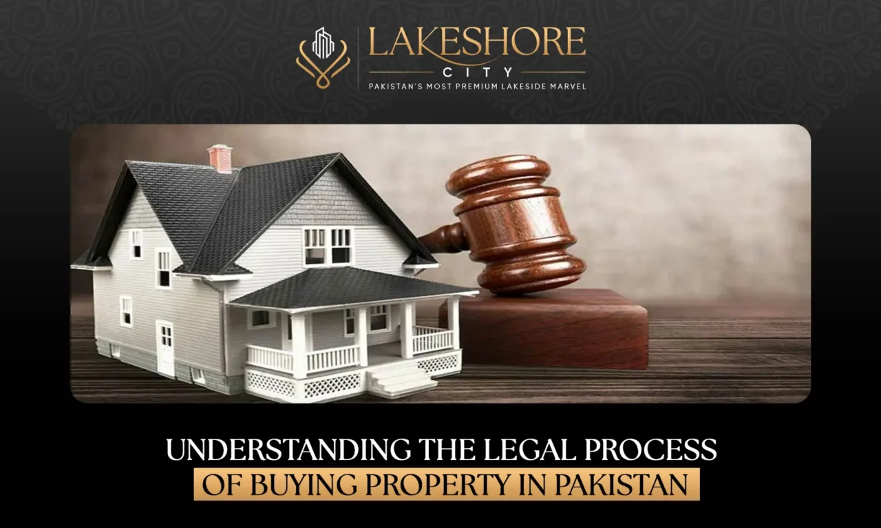 Understanding the Legal Process of Buying Property in Pakistan