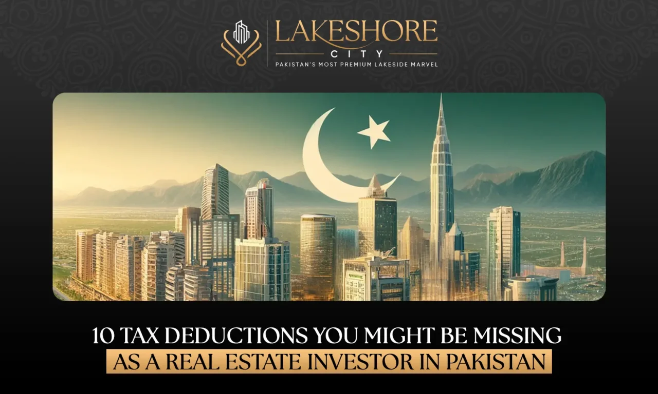 10 Tax Deductions You Might Be Missing as a Real Estate Investor in Pakistan