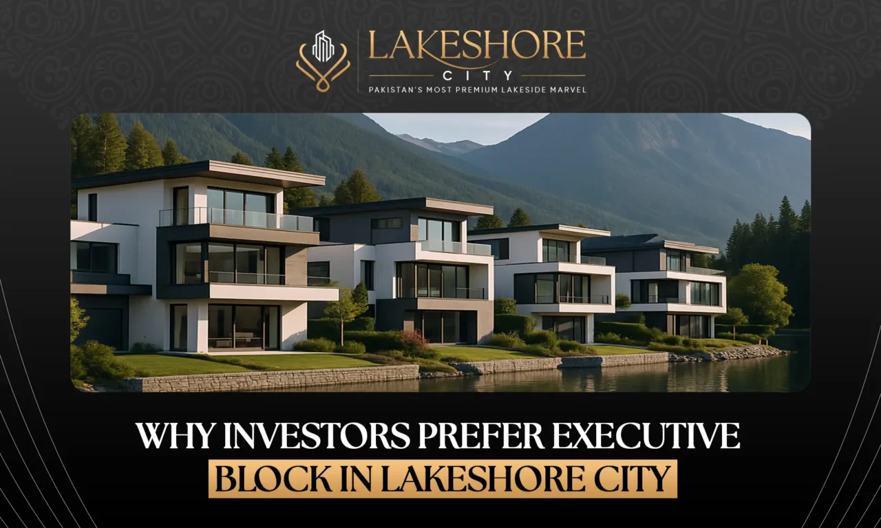 Why Investors Prefer Executive Block in Lakeshore City