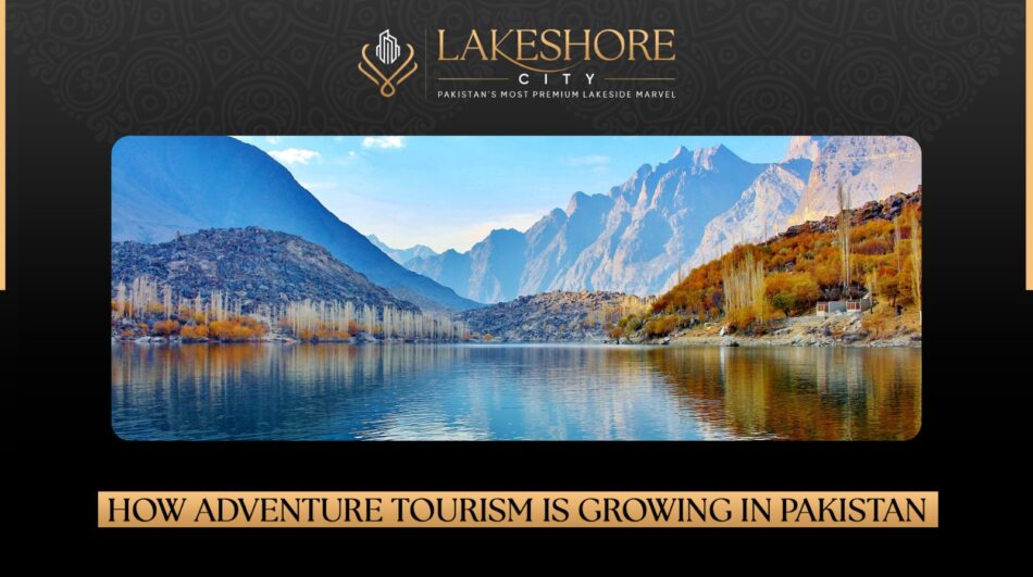 How Adventure Tourism is Growing in Pakistan