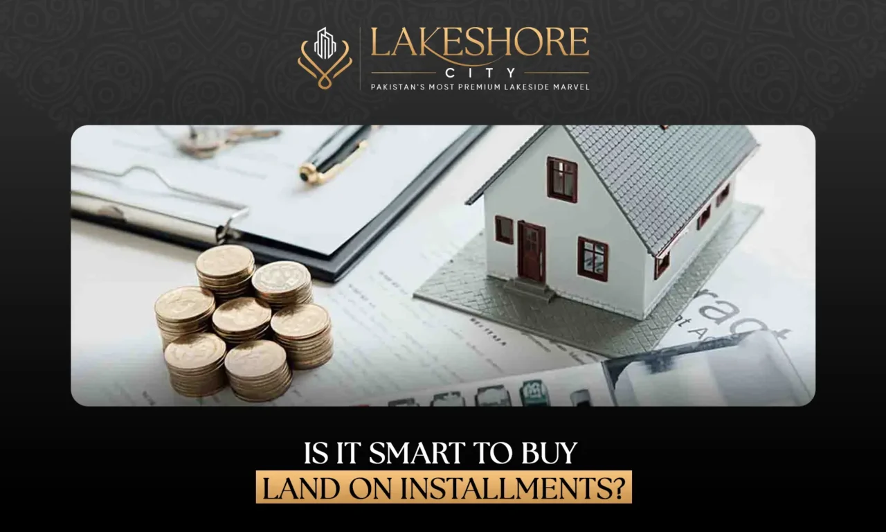 Is It Smart to Buy Land on Installments?