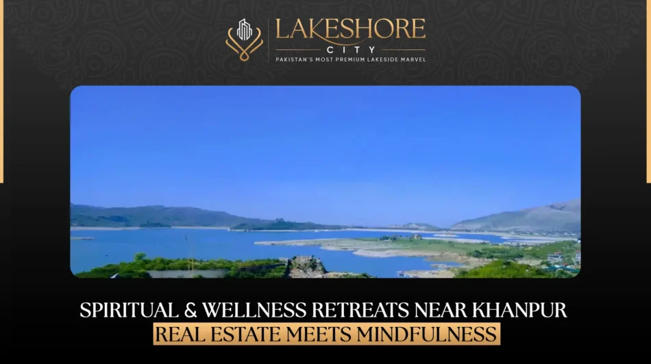 Spiritual & Wellness Retreats Near Khanpur – Real Estate Meets Mindfulness