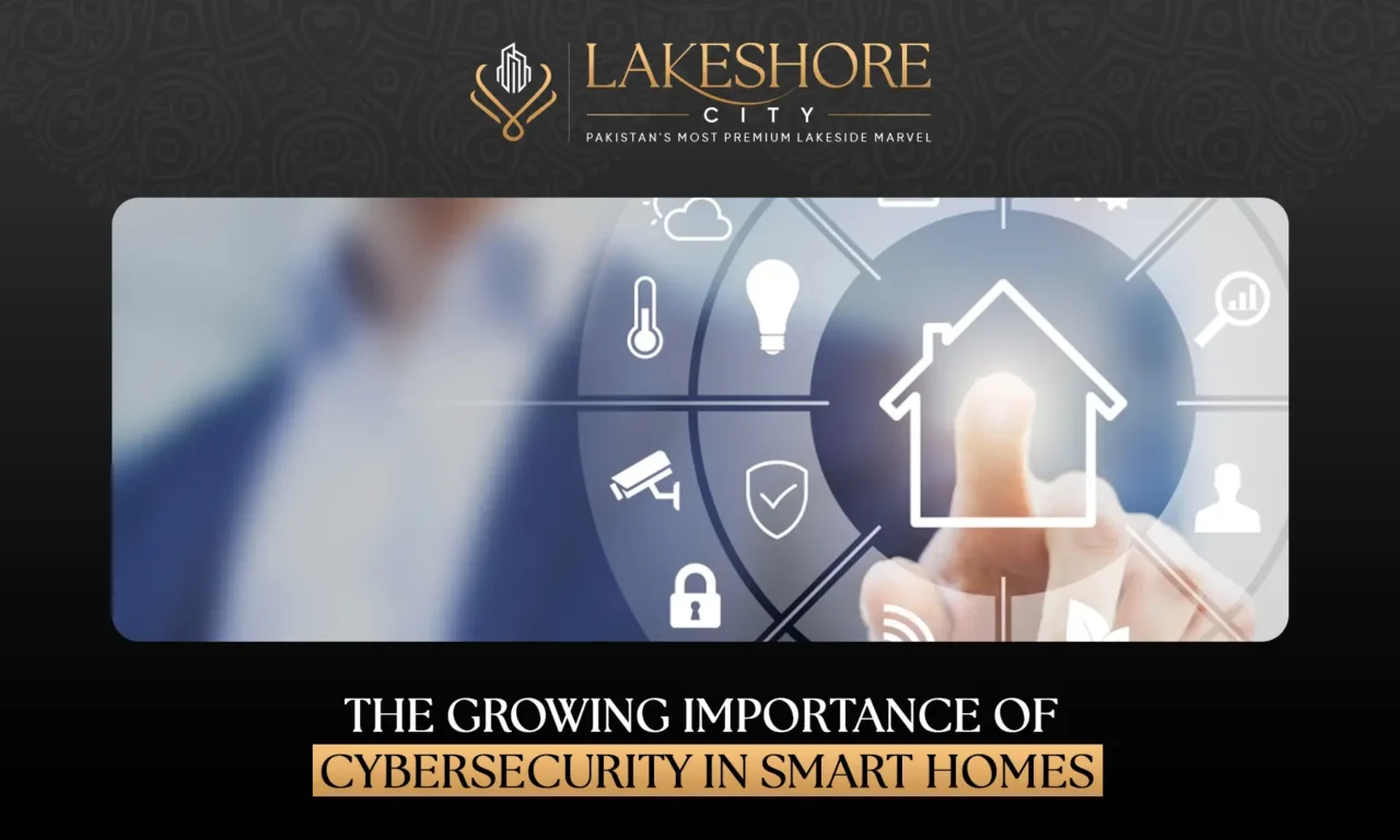 The Growing Importance of Cybersecurity in Smart Homes