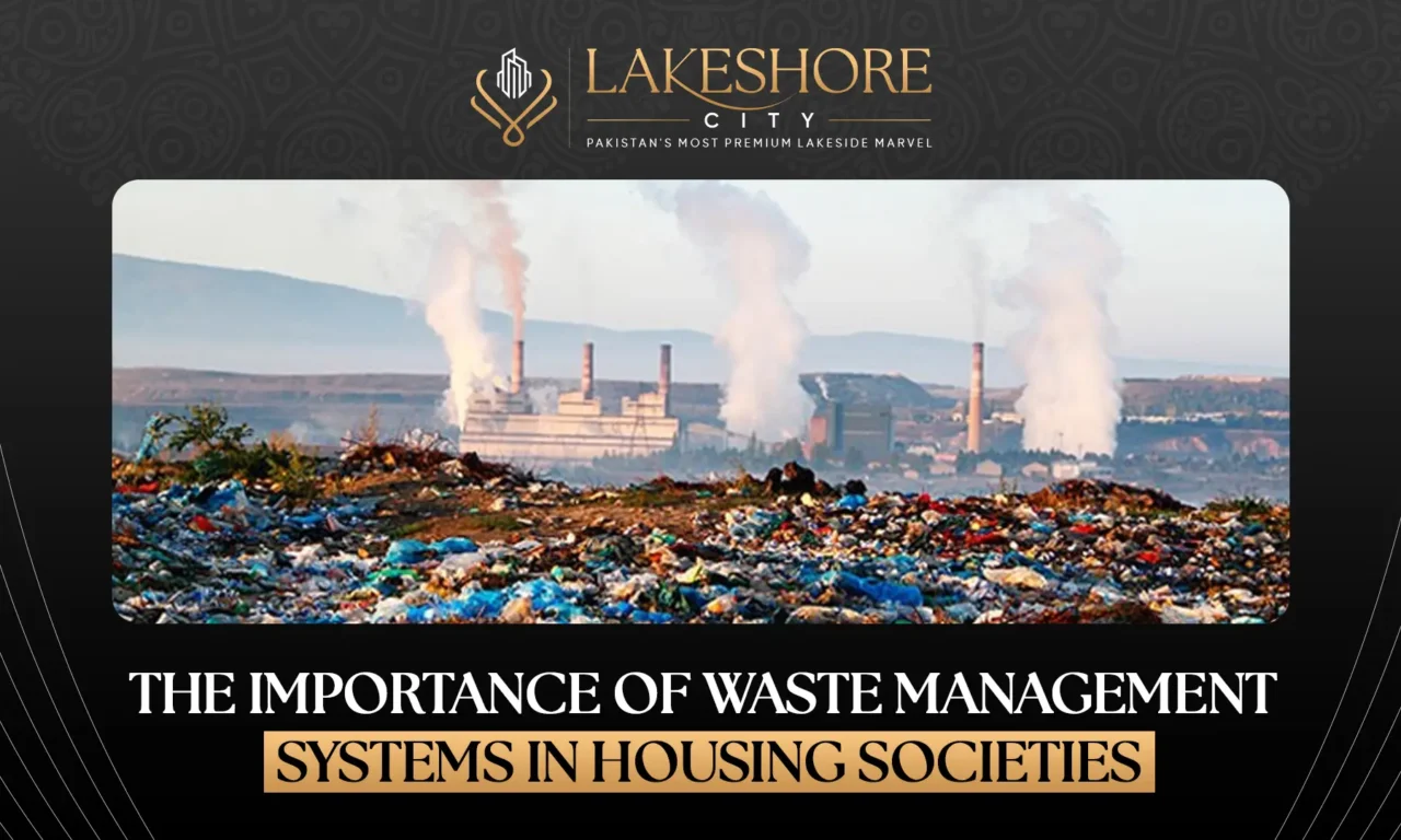 The Importance of Waste Management Systems in Housing Societies