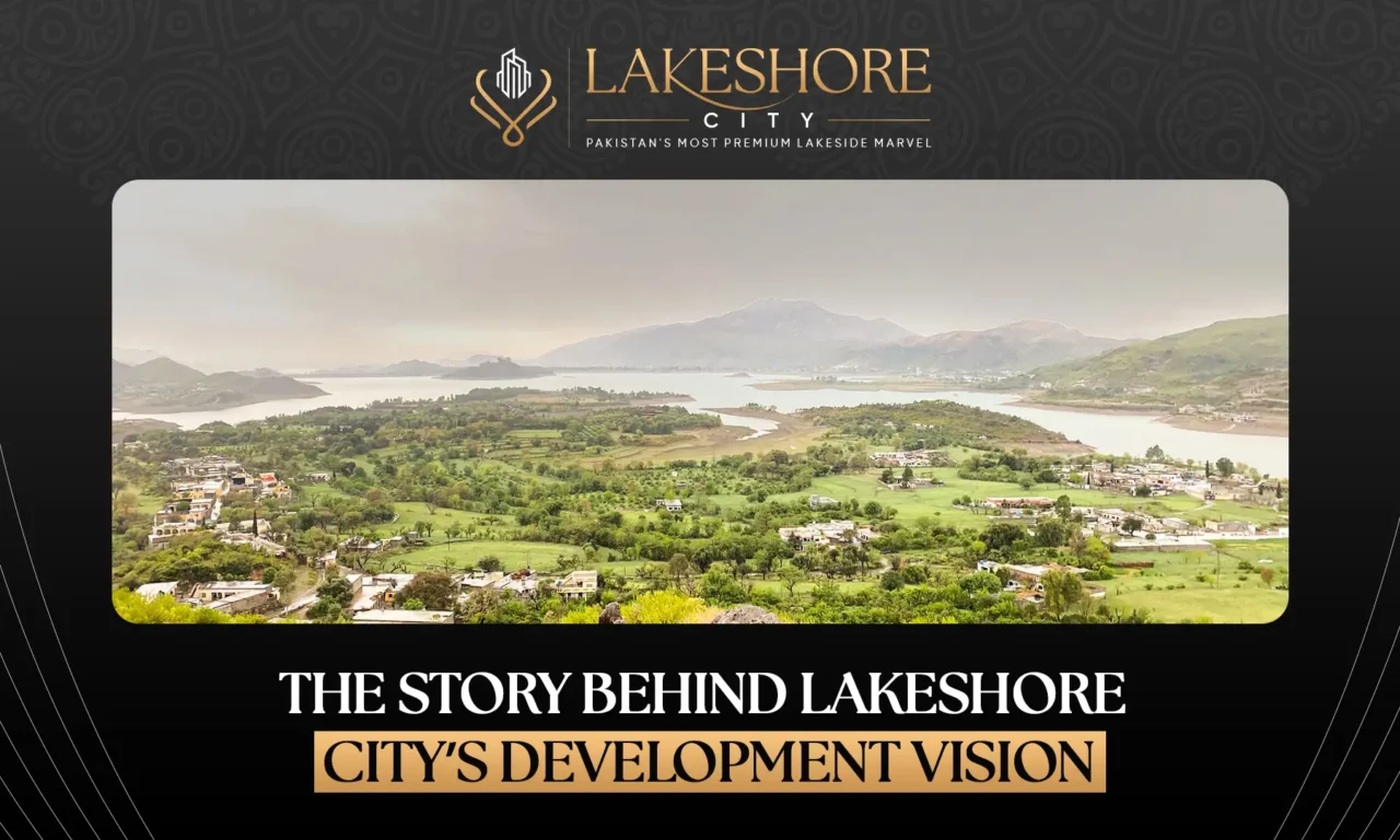 The Story Behind Lakeshore City’s Development Vision