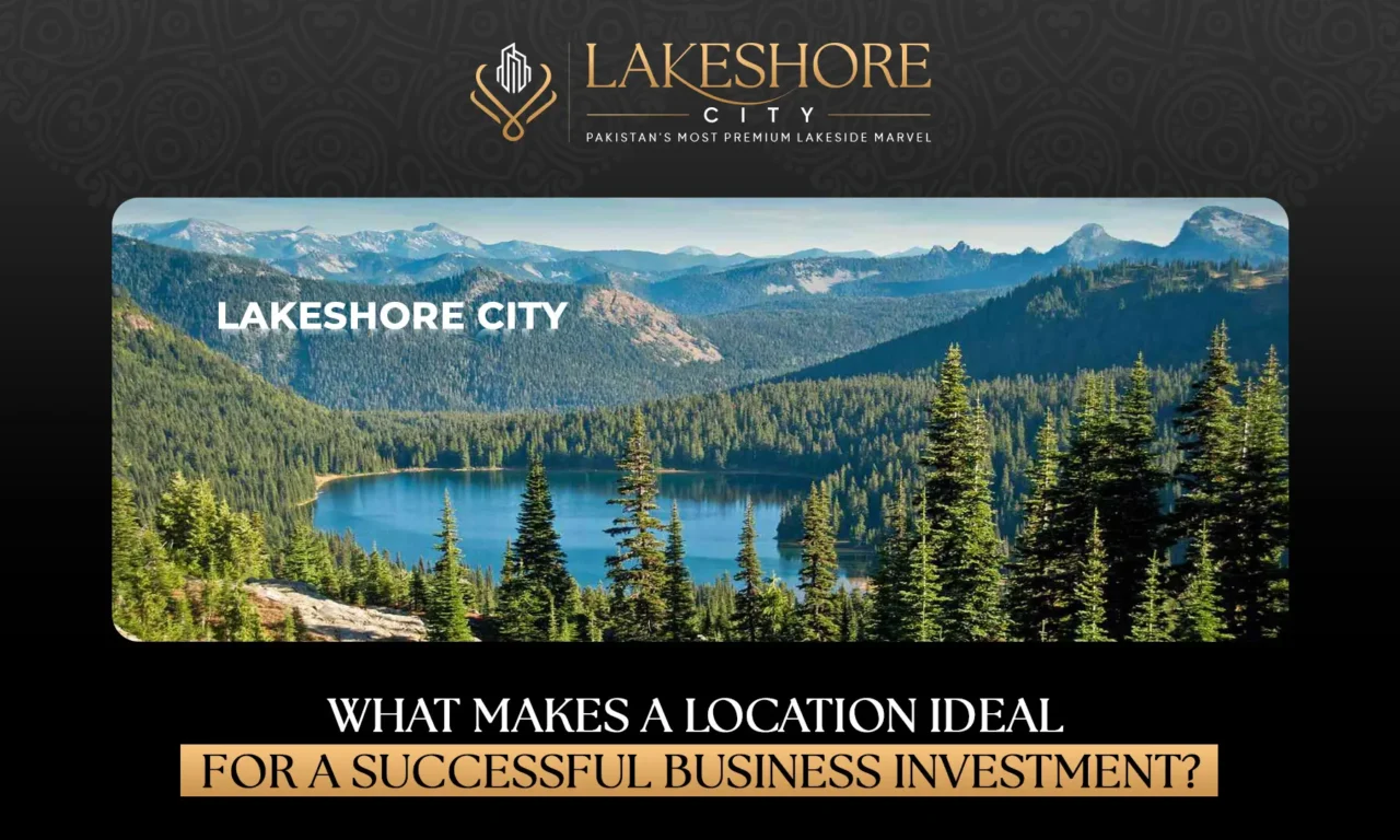 What Makes a Location Ideal for a Successful Business Investment?