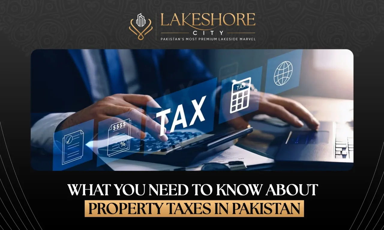 What You Need to Know About Property Taxes in Pakistan